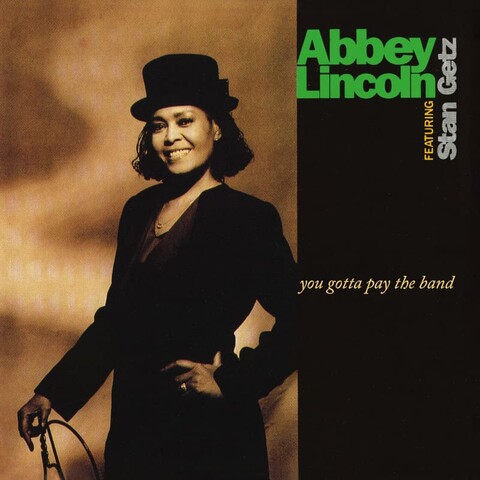 You Gotta Pay The Band (2LP) by Abbey Lincoln & Stan Getz - Vinyl - shop now at JazzEcho store